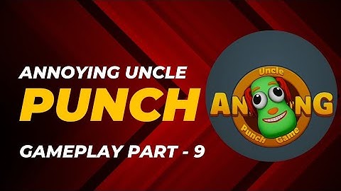 Annoying uncle Punch Gameplay Part - 9 👊👊😀😀👆 #games #satisfying #gameplay