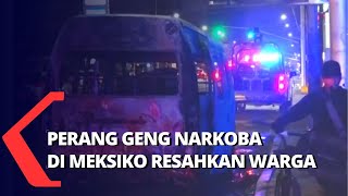 Warga Resah karena Perang Geng Narkoba di Perbatasan Kota Meksiko