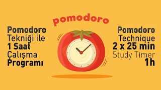 Pomodoro Tekniği İle Bir Saat Çalışma Programı - Pomodoro Technique 2 X 25 Min Study Timer 1H
