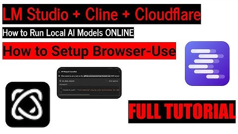 How to Setup Browser-Use | How to Run Local AI Models Online | LM Studio + Cline + Cloudflare