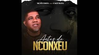 Dj Tó Costa feat Calu Bana- Antes de Nconxeu