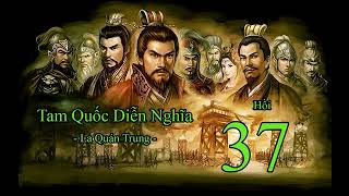 Đọc Truyện: Tam Quốc Diễn Nghĩa - Hồi 37 - La Quán Trung - Audio