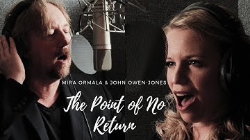 The Point of No Return - Mira Ormala & John Owen-Jones (Official Music Video)