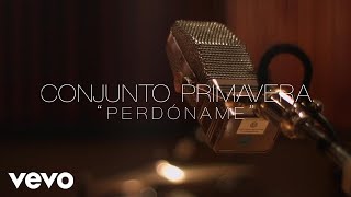 Conjunto Primavera - Perdóname (Lyric Video) chords