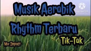 Musik Aerobik Rhythm Terbaru Tiktok 2024 || Mix Impact