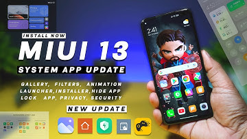 MIUI 13 System Apps Update : Gallery, System Launcher, Security, Privacy| MIUI 13 System Apps Update