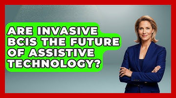 Are Invasive BCIs The Future Of Assistive Technology? - Neurotech Insight Pro
