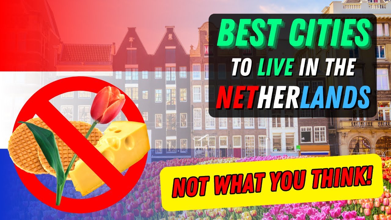 Best Cities to Live in the Netherlands | 2023