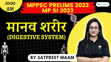 Digestive System Part I | Science For MPPSC | MP SI 2023 | MPPSC PRELIMS 2023 | By Satpreet Maam