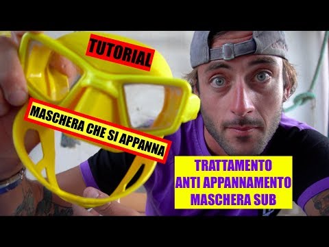 Tutorial: Trattamento Anti Appannamento Maschera Sub (anti-fog)