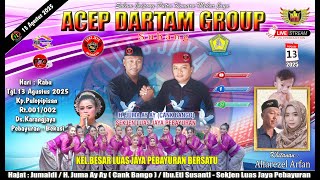 🔴LIVE PKMJ ACEP DARTAM GROUP. 13 AGSTS 2025. HJT : H.JUMA AY AY CANK BANGO. Kp.PULOPIPISAN - BEKASI