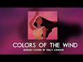 • Colors of the Wind • Pocahontas OST • [ english cover by Kelly London ] 🎧
