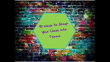 10 Ways to Group Students