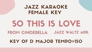 So this is love (Cinderella) - Jazz backing track (Instrumental backing track) - female key