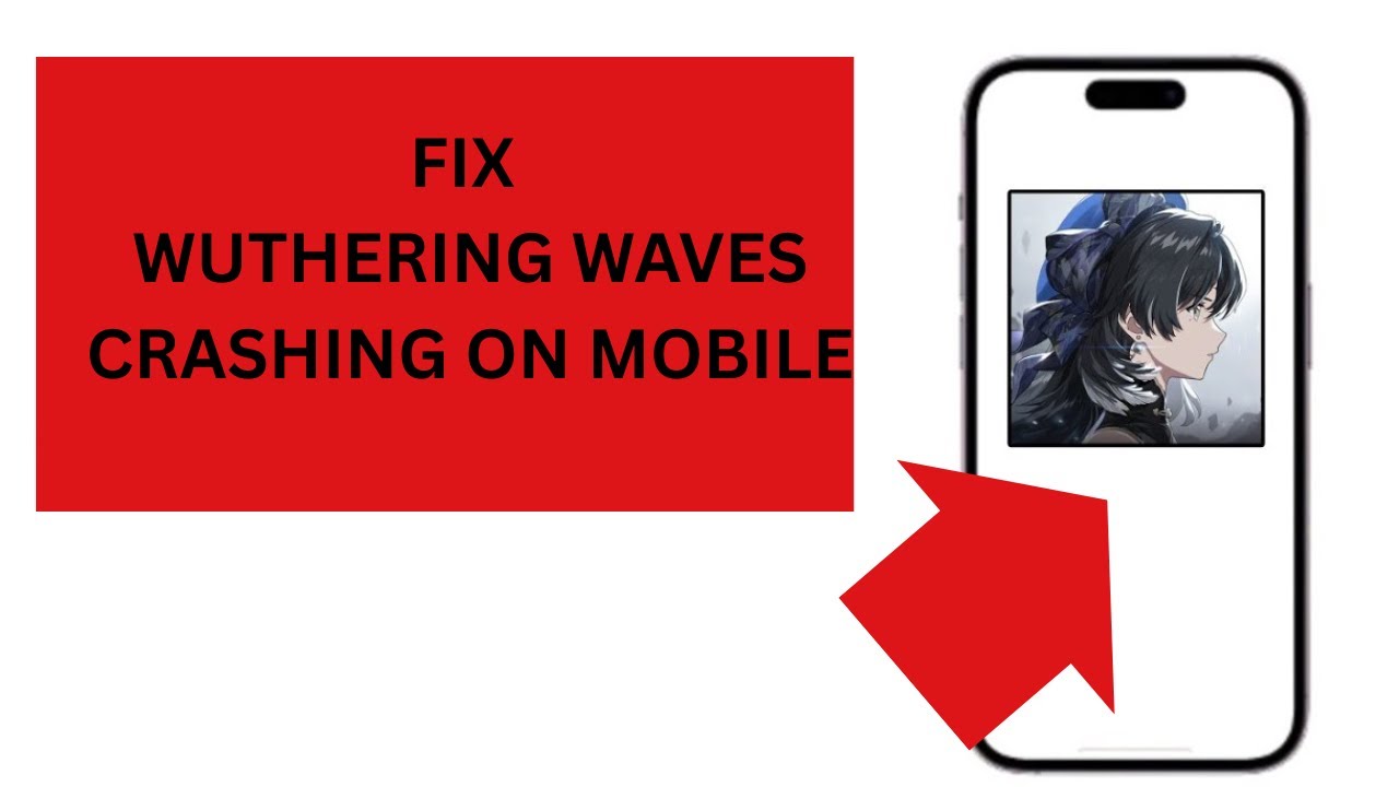 How to Fix Wuthering Waves Crashing on Iphone/Android | 2025