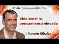 Meditación y conferencia: "Vida sencilla, pensamiento elevado", con Ramón Ribalta