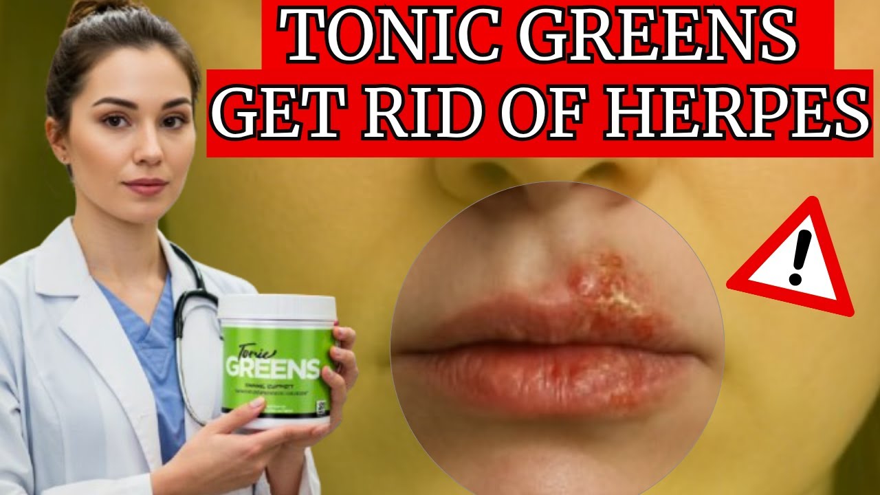TONIC GREENS REVIEW – ❌ALERT!❌ – TonicGreens Reviews does tonic greens cure herpes​ ?