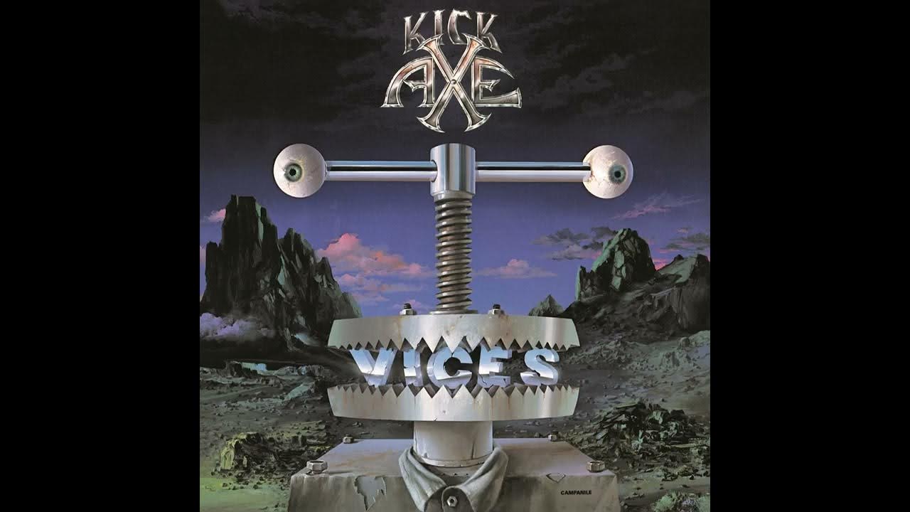 KICK AXE VICES 1984 (REMASTERED) YouTube