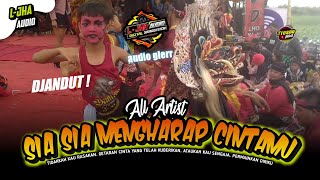 DJANDUT ALL ARTIST ' SIA SIA MENGHARAP CINTAMU ' COVER ROGO SAMBOYO PUTRO - L JHA AUDIO