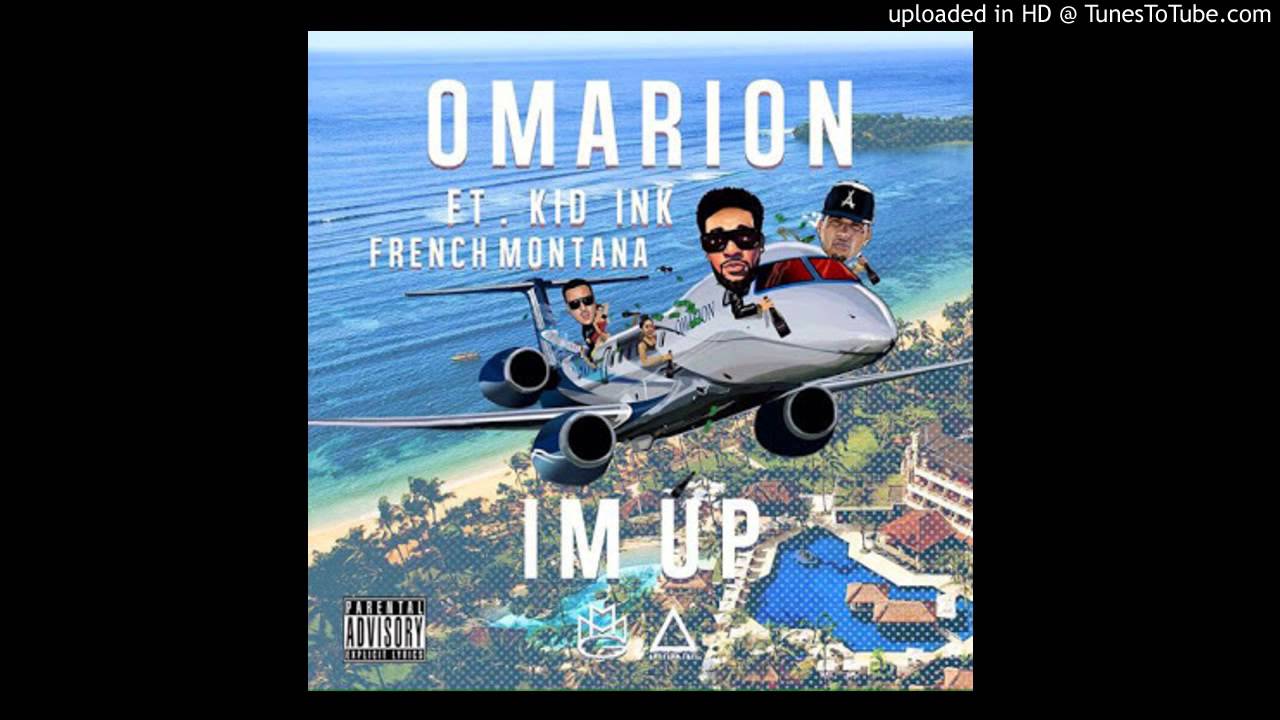  Omarion ft. Kid Ink & French Montana - I'm Up (Explicit) (HQ)