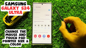 How to Change the Mouse and Touch Pad Pointer Size & Color Samsung Galaxy S24 Ultra