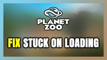 How to FIX Planet Zoo Stuck on Loading Screen / Not Loading