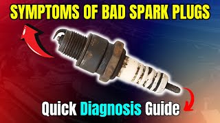 Symptoms Of Bad Spark Plugs Quick Diagnosis Guide