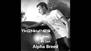 Twinwaves pres. We Love Alpha Breed