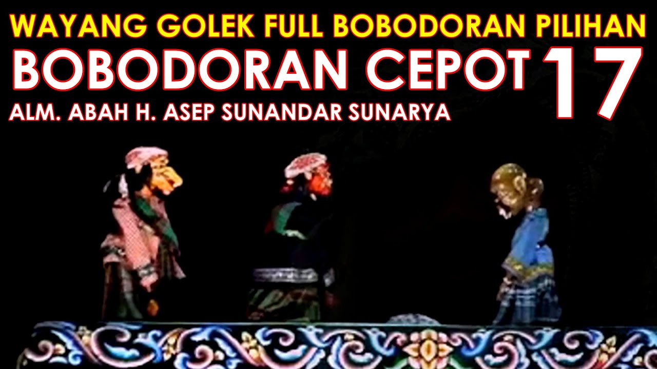 Wayang Golek Asep Sunandar Sunarya Full Bobodoran Cepot Versi Pilihan 17