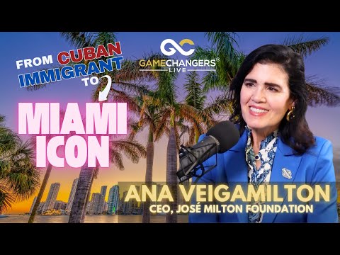 Cuban Roots to Miami Legacy: Ana Veiga-Milton's Gamechanging Story