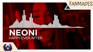 [Alternative Pop] - Neoni - Happy Ever After [Monstercat Fanmade]