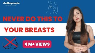 4 Things You Should Never Do To Your Breasts