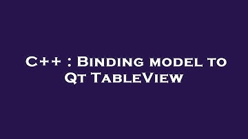 C++ : Binding model to Qt TableView