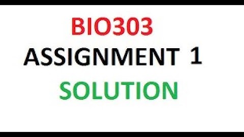 Bio303 assignment no.1 solution spring 2022. Solution of assignment no.1 of bio303