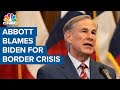 Texas gov. Greg Abbott blames President Biden for border crisis as migrants crossing border surge