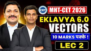 VECTORS LEC 2 🔥 MHT-CET 2026 | 10 MARKS IMPORTANT CHAPTER 🚀| EKLAVYA 6.0 Batch ✅ | Dinesh Sir