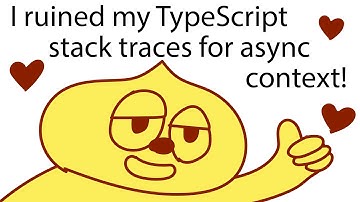 I ruined my TypeScript stack traces for async context!