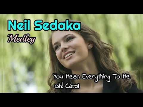 Neil Sedaka Medley (+lyrics) - You Mean Everything To Me, Oh Carol