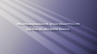 The Chainsmokers ft. Great Good Fine Ok-Let You Go (DJ Bl3iD Remix)