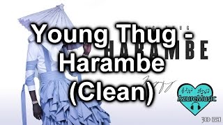 Young Thug - Harambe (Clean)