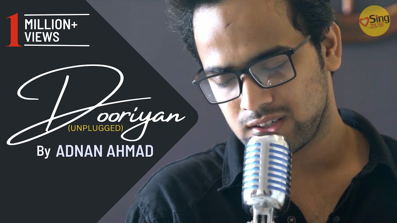 Dooriyan  Unplugged cover  Adnan Ahmad  Sing Dil Se  Love Aaj Kal  Mohit Chauhan