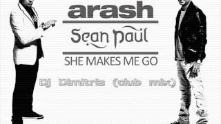 Arash Feat. Sean Paul - She Makes Me Go(Dj Dimitris club mix)