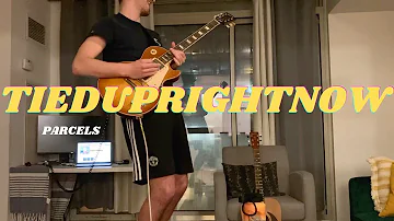 tieduprightnow - Parcels (Guitar Cover)