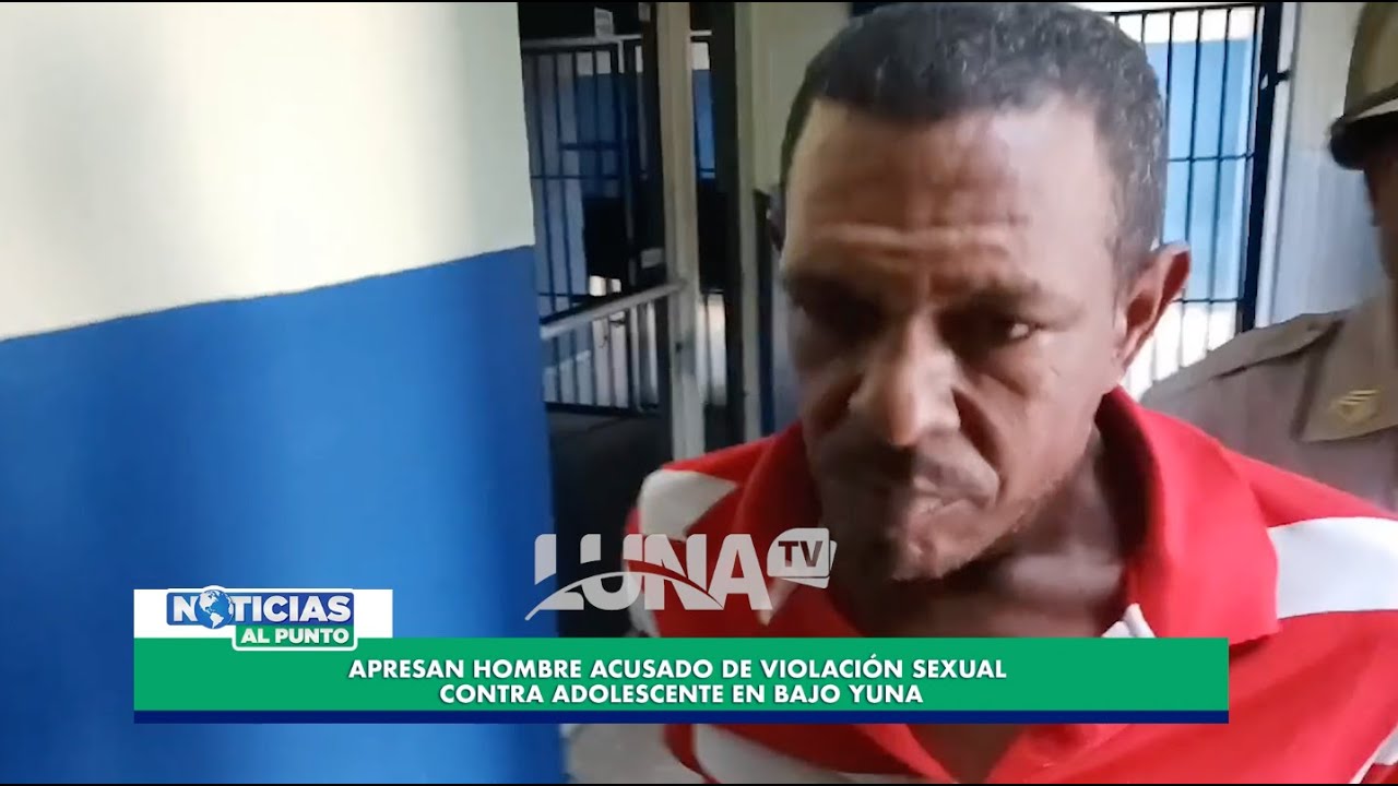 Apresan hombre acusado de violación sexual contra adolescente en Bajo ...
