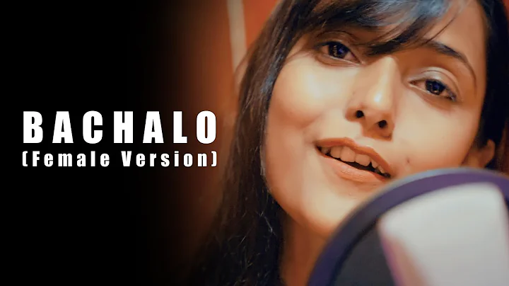 Shikha Mehta - BACHALO (Female Version) | Akhil | ...
