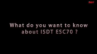 ISDT ESC70 FAQ collection