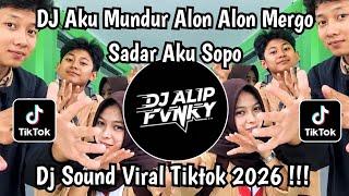 DJ AKU MUNDUR ALON ALON MERGO SADAR AKU SOPO TREND DANCE TIKTOK 2026 | DJ VIRAL TIKTOK TERBARU 2026!