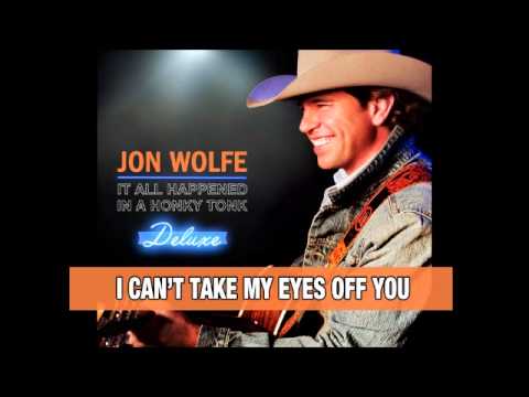 I Can't Take My Eyes Off You-Jon Wolfe Official Track With Lyrics