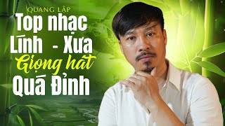 Nhạc Lính Quang Lập - Top Hits Nhạc Lính Xưa Giọng Hát Mang Nhiều Kỷ Niệm Cho Người Nghe