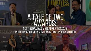 A Tale of Two Awards: Nottingham Alumni 2025 & India‑UK Achievers 2026 as Global Policy Author